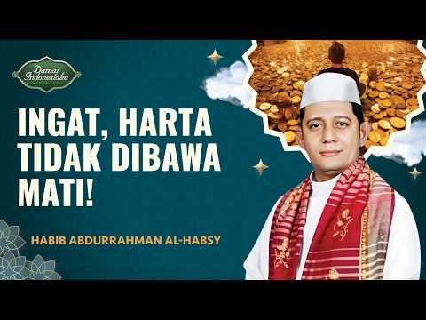 Jangan Lupa Zakat, Harta Tidak Dibawa Mati! | Habib Abdurrahman Al-Habsy - Damai Indonesiaku