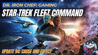 Star Trek Fleet Command - Update 94: Cause and Effect