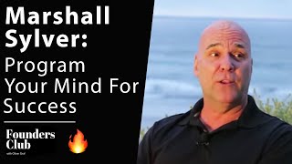Hypnotist Reveals How To Reprogram Your Mind For Success | Marshall Sylver | Mindset | Founders Club