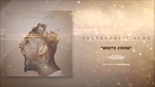 Yesterday's Hero - White Crow