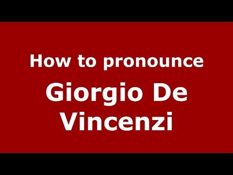 How to pronounce Giorgio De Vincenzi (Italian/Italy) - PronounceNames.com