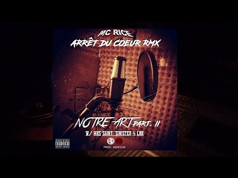 MC Rice - Notre Art (Part.II) (Feat. Revolushan Music & Saint Sinister) Arrêt du coeur remix