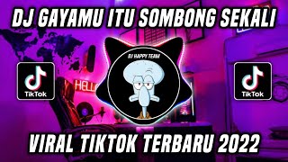 Download lagu DJ GAYAMU ITU SOMBONG SEKALI BY HAPPY TEAM mp3
