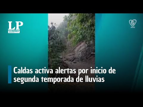 Caldas activa alertas por inicio de segunda temporada de lluvias: 18 emergencias y zonas en riesgo