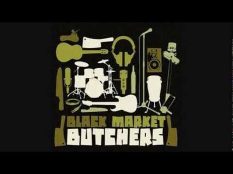 Black Market Butchers -Dropkick  Roots