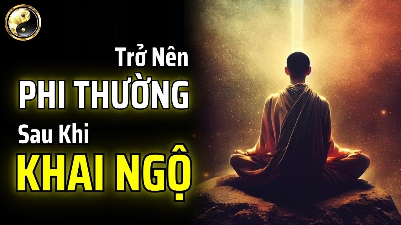 TẠI SAO CON NGƯỜI TRỞ NÊN MẠNH MẼ ĐẾN VẬY KHI HỌ GIÁC NGỘ? | CỔ NHÂN THUẬT