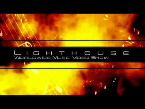 LIGHTHOUSE WORLDWIDE MUSIC VIDEO SHOW  PROMO