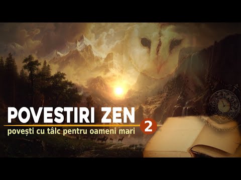 POVESTIRI ZEN | POVEȘTI CU TÂLC PENTRU OAMENI MARI (2)