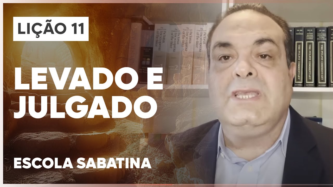 LIÇÃO 11 ESCOLA SABATINA 2024 | Levado e Julgado | O Evangelho de Marcos