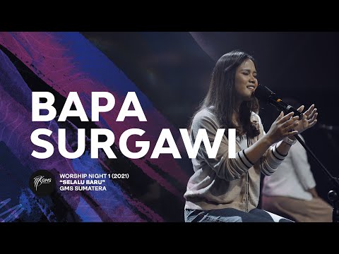 Bapa Surgawi | Worship Night 1 - GMS Sumatera