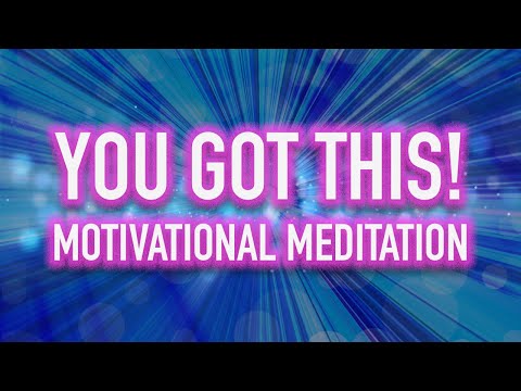 Guided Mindfulness Meditation - You Got This! - Motivational Session