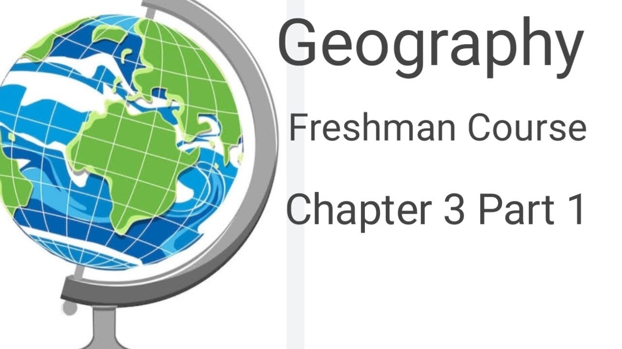Geography Chapter 3 Part 1 : freshman course / #ethiopianeducation #bilal tutorial tube