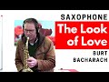 The Look Of Love - Burt Bacharach Alto Saxophone Cover - Saxophone Smooth Jazz
