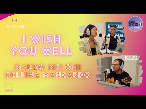 I wish you well - Mauro Meloni - Delfina Mancardo - Cantautores argentinos @luisayelmar_
