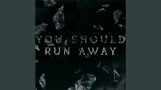 YOU SHOULD RUN AWAY Music Video