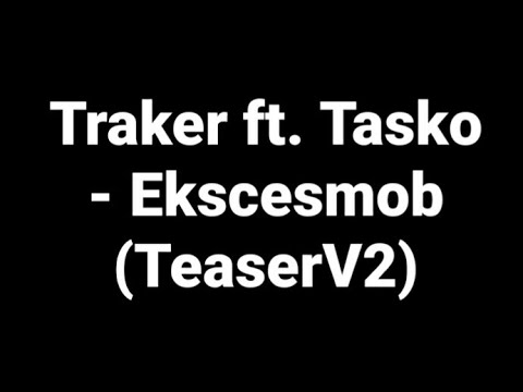 Traker ft. Tasko - Ekscesmob (TeaserV2)