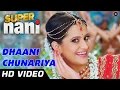 Dhaani Chunariya - Super Nani