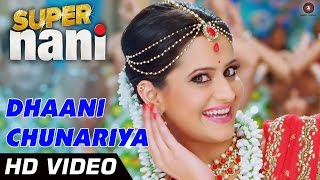 Dhaani Chunariya Lyrics - Super Nani