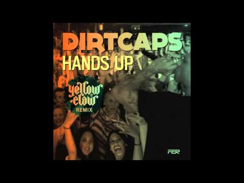 Dirtcaps - Hands Up (Yellow Claw Remix)