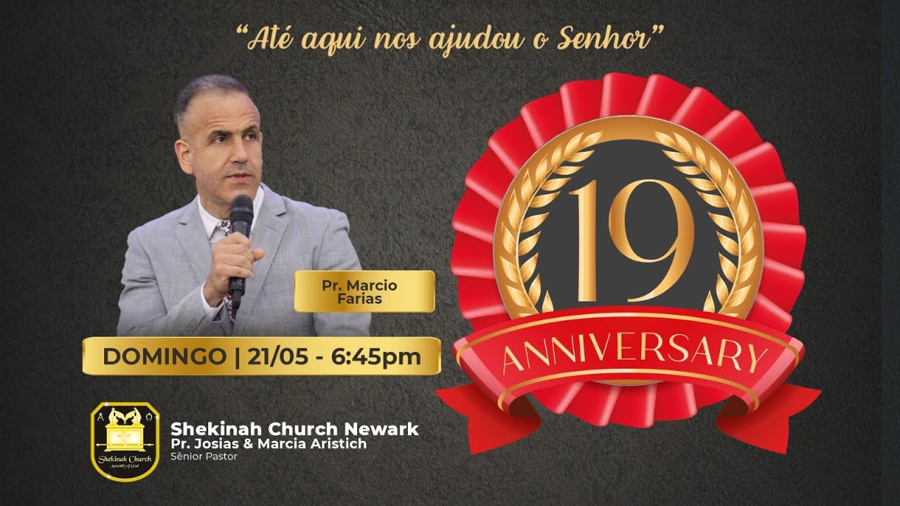 19º Aniversário da Shekinah  - Domingo de Noite - Pr Marcio Farias