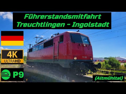 Driver's cab ride from Treuchtlingen to Ingolstadt in summer (Altmühltal)