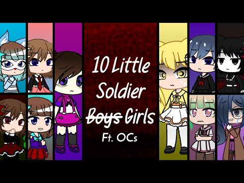 10 Little Soldier Boys (Girls)||Ft. OCs (GCMV)