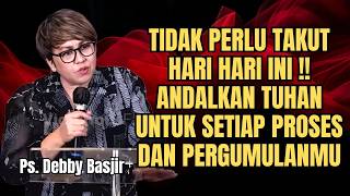 Download lagu TIDAK PERLU TAKUT! ANDALKAN SAJA TUHAN UNTUK SETIAP PERGUMULANMU - PS DEBBY BASJIR - EVANGELIUM mp3