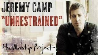 Jeremy Camp &quot;Unrestrained&quot;