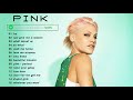Pink 2021 Pink Greatest Hits Full Album 2021 Best Songs Of Pink HQ