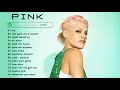 Pink 2021 || Pink Greatest Hits Full Album 2021 | Best Songs of Pink (HQ)