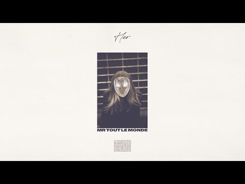 MR TOUT LE MONDE - HER [Full Album]