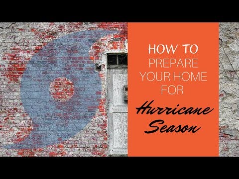How to Prepare Your Home for Hurricane Season