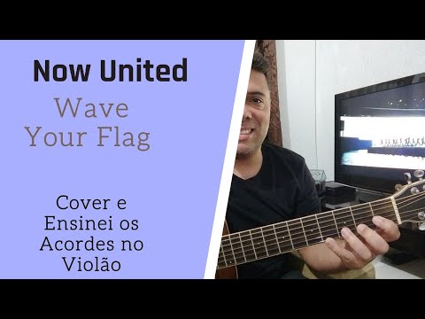 Wave Your Flag - Now United