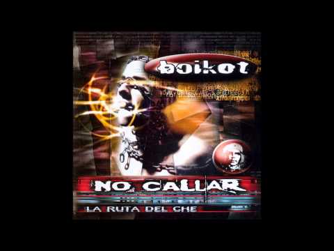 Boikot - La Ruta del Che - No Callar [Disco Completo] [Full Album] HQ