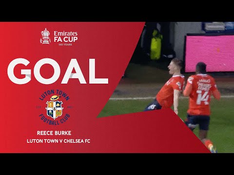 GOAL | Reece Burke | Luton Town v Chelsea | Fifth Round | Emirates FA Cup 2021-22