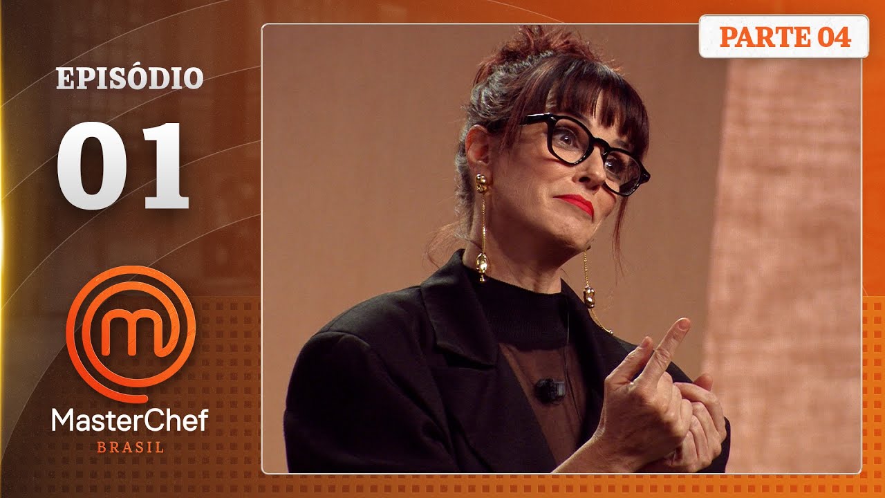 EP. 01- 4/5: COMEÇOU O MASTERCHEF 2025! (27/05/25) | TEMP. 12 | MASTERCHEF BRASIL