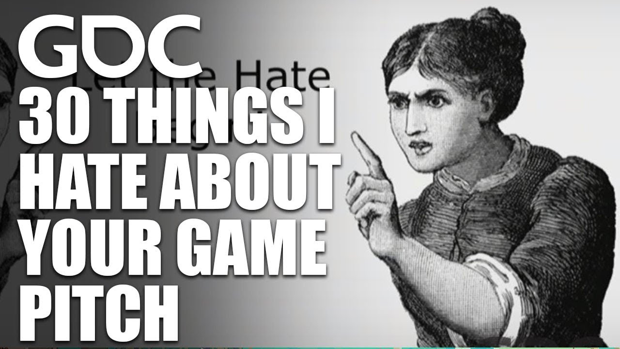 30 Things I Hate About Your Game Pitch