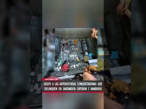 Golpe a las Autodefensas Conquistadoras que delinquen en Santander cayeron 5 bandidos