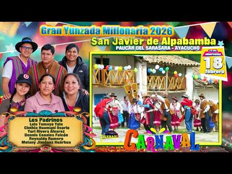 🎉 ¡VIVE LA GRAN YUNZADA MILLONARIA 2026 EN SAN JAVIER DE ALPABAMBA - PAUCAR DEL SARASARA! 🎉