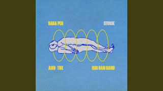 Baba Pen & The Bim Bam Band - Stuck (2025) video