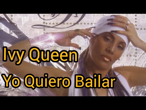 Ivy Queen- Yo Quiero Bailar (Video Official)-( Letra )