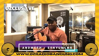 Download lagu ANDMESH  - SENYUMLAH  / OZCLUSIVE mp3