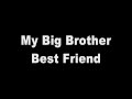 Friendship is Music - Big Brother Best Friend ...