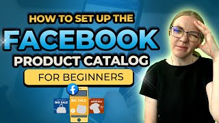 How To Set Up Product Catalogs For Facebook and Instagram