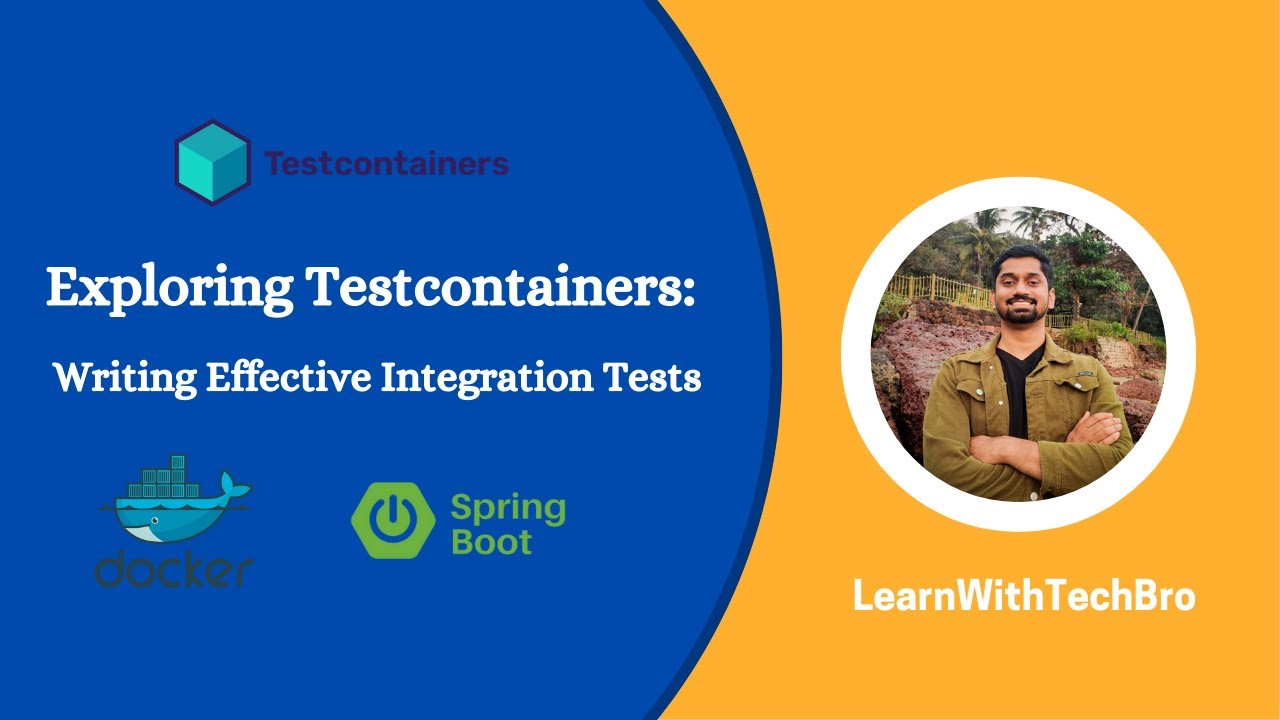 Exploring Testcontainers | Writing Effective Integration Tests