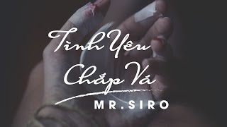 Hợp âm Tình Yêu Chắp Vá Mr. Siro