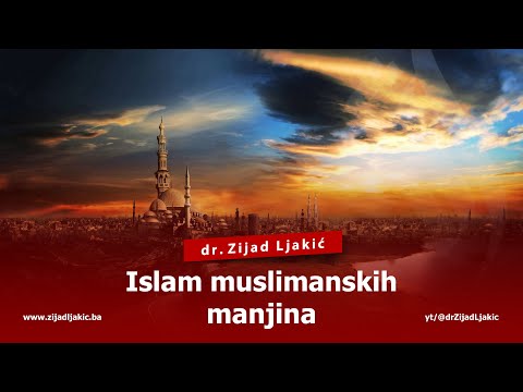 ISLAM MUSLIMANSKIH MANJINA - dr. Zijad Ljakić