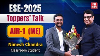 UPSC ESE 2025 AIR 1 (ME) | Nimesh Chandra Toppers' Talk | ESE Result Reaction, Strategy & Rank-1

