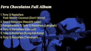 Download lagu Full Album Reggae Fera Chocolatos||6 Lagu Tony Q Rastafara mp3