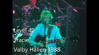 Level 42  -  Tracie  -  Valby Hallen  -  Denmark  - 1988